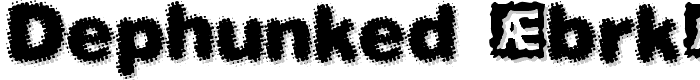 Dephunked (BRK) font